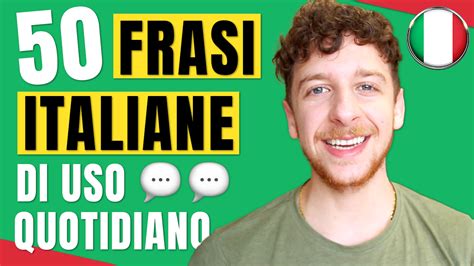 50 Frasi In Italiano Che Userai Quotidianamente.